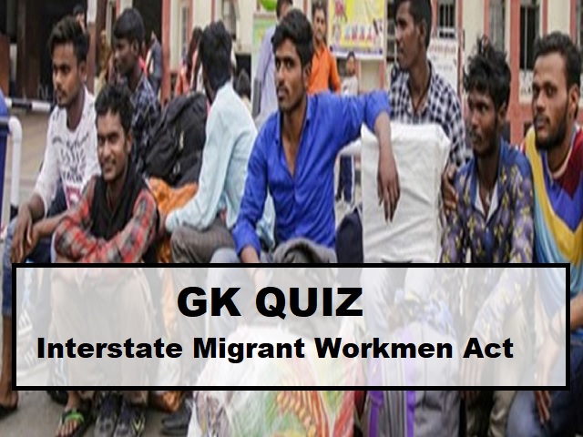 GK Quiz on Interstate Migrant Workmen Act, 1979